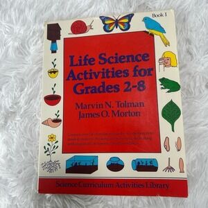Life Science Activities For Grades 2-8 Marvin N. Tolman James O. Morton